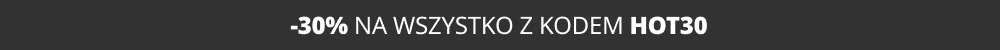 -30% rabatu na wszystko z kodem: HOT30