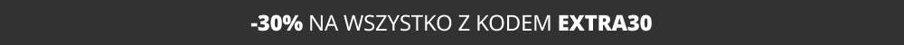 -30% rabatu na wszystko z kodem: EXTRA30